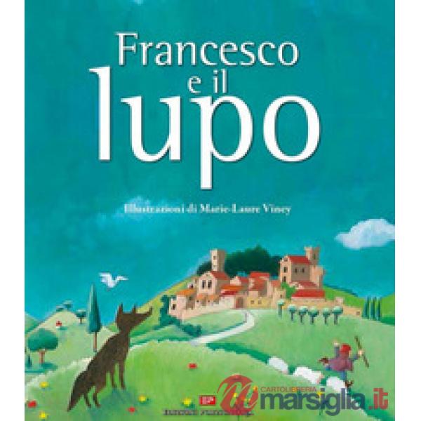 Francesco e il lupo. Ediz. illustrata