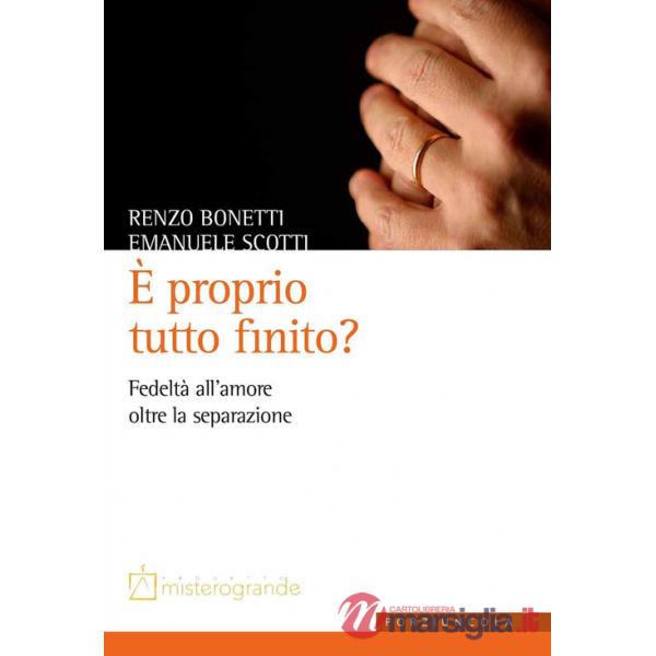 È proprio tutto finito? Fedeltà all'amore oltre la separazione