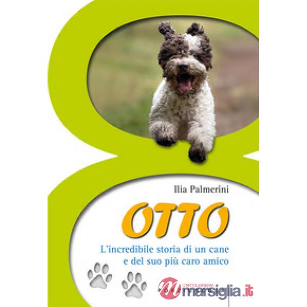 Otto. L'incredibile storia di un cane e del suo più caro amico