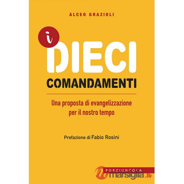 Dieci comandamenti. Una proposta di evangelizzazione per il nostro tempo (I)