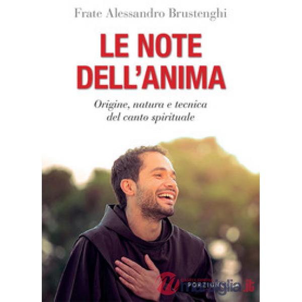 Note dell'anima. Origine, natura e tecnica del canto spirituale (Le)