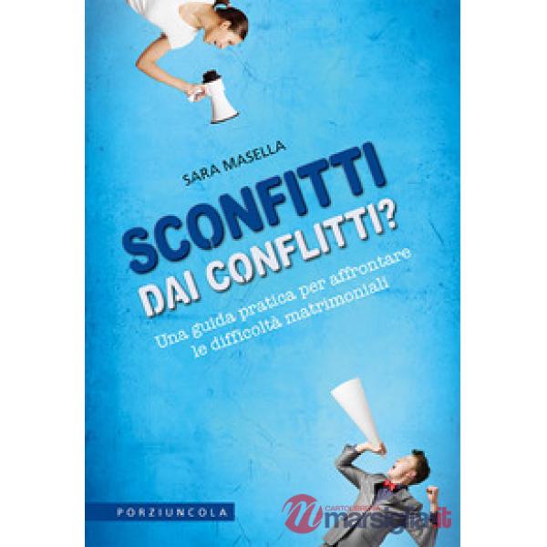 Sconfitti dai conflitti? Una guida pratica per affrontare le difficoltà matrimoniali