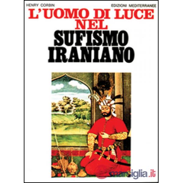 Uomo di luce nel sufismo iraniano (L')