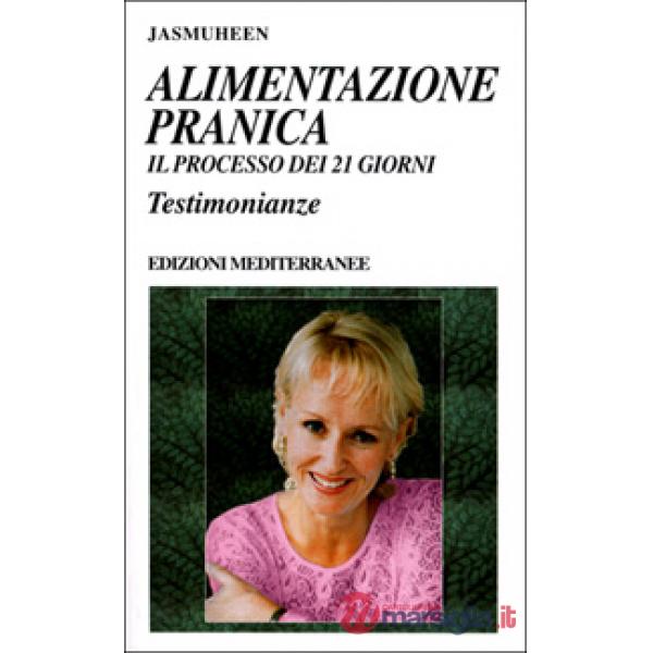 Alimentazione pranica. Il processo dei 21 giorni. Testimonianze
