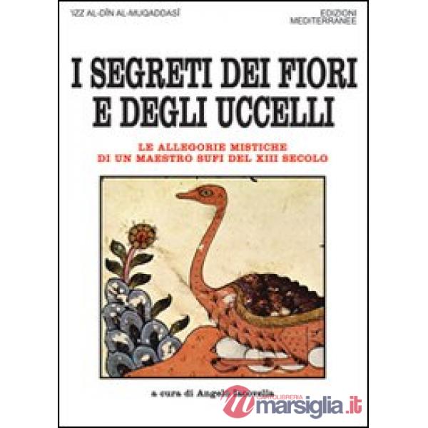 Segreti dei fiori e degli uccelli. Le allegorie mistiche di un maestro sufi del XII secolo (I)