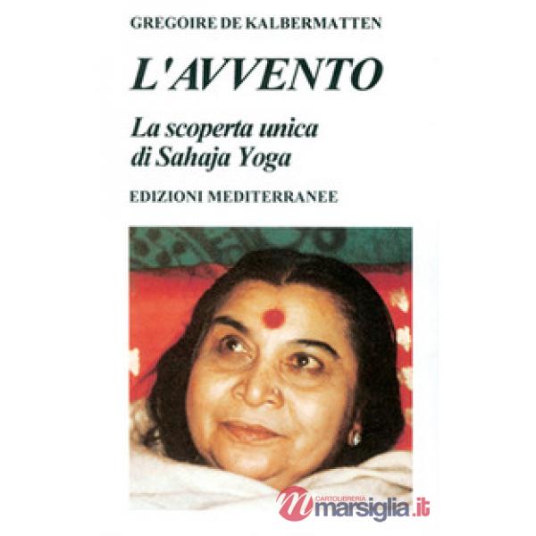 Avvento. La scoperta unica di Sahaja Yoga (L')