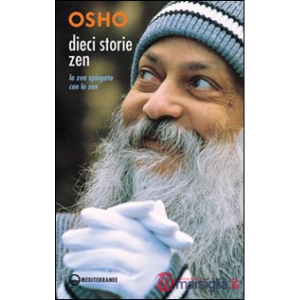 Dieci storie zen. Lo zen spiegato con lo zen