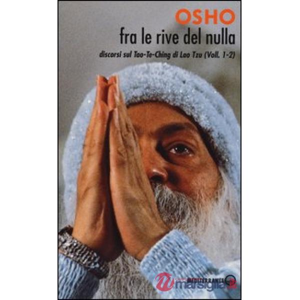 Fra le rive del nulla. Discorsi sul Tao-Te-Ching di Lao Tzu vol. 1-2