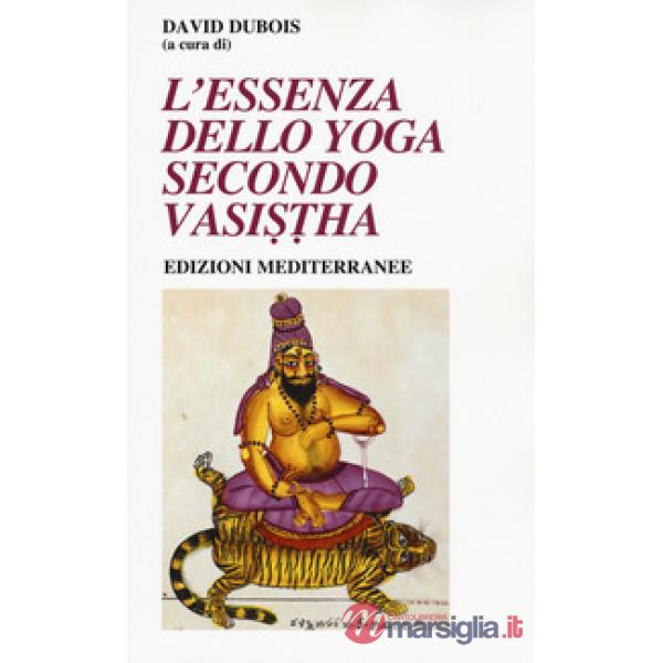 Essenza dello yoga secondo Vasistha (L')