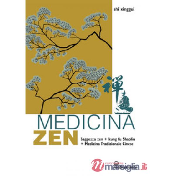 Medicina zen. Saggezza zen. Kung fu Shaolin. Medicina Tradizionale Cinese