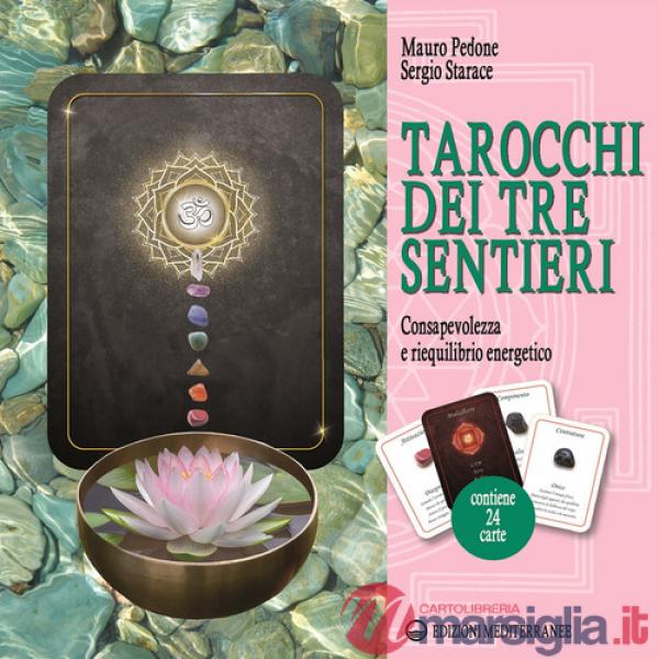 Tarocchi dei tre sentieri. Consapevolezza e riequilibrio energetico. Con 24 Carte