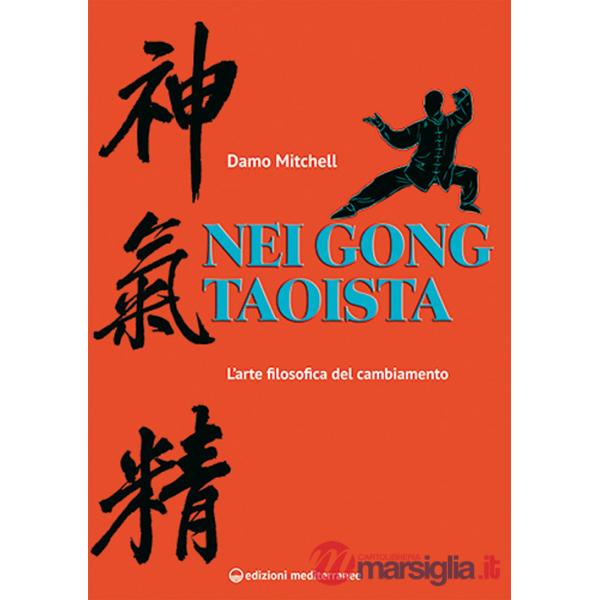 Nei gong taoista. L'arte filosofica del cambiamento