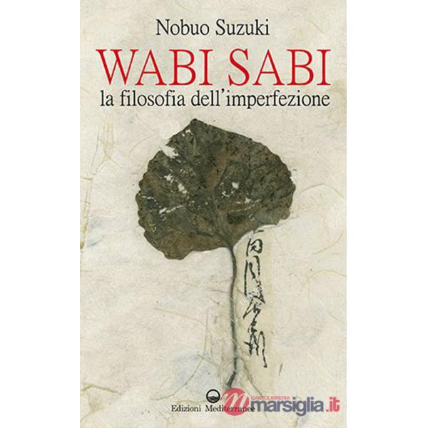 Wabi Sabi. La filosofia dell'imperfezione