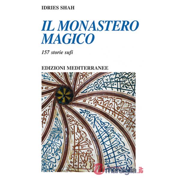 Monastero magico. 157 storie sufi (Il)