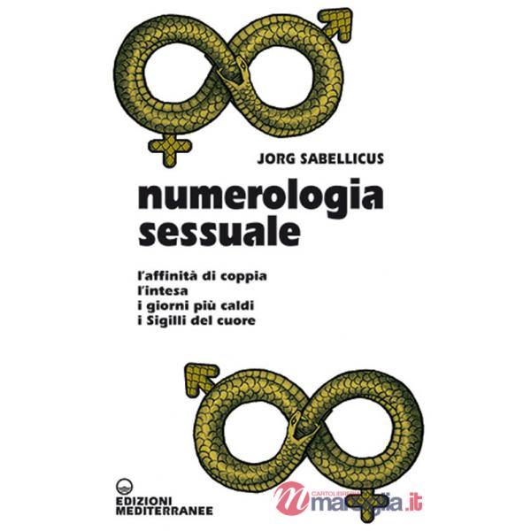 Numerologia sessuale. L'affinità di coppia, l'intesa, i giorni più caldi, i Sigilli del cuore