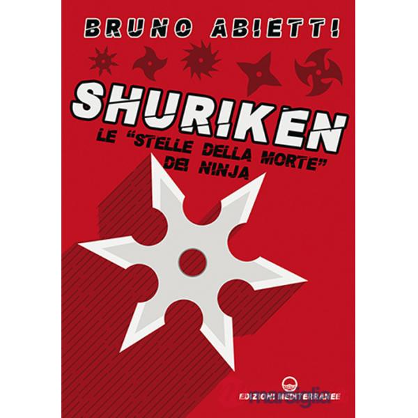 Shuriken. Le «stelle della morte» dei ninja. Nuova ediz.