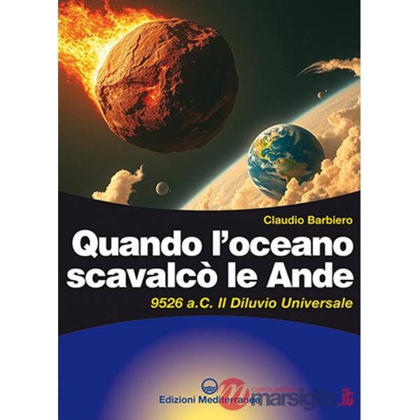 Quando l'oceano scavalcò le Ande. 9526 a.C. Il diluvio universale