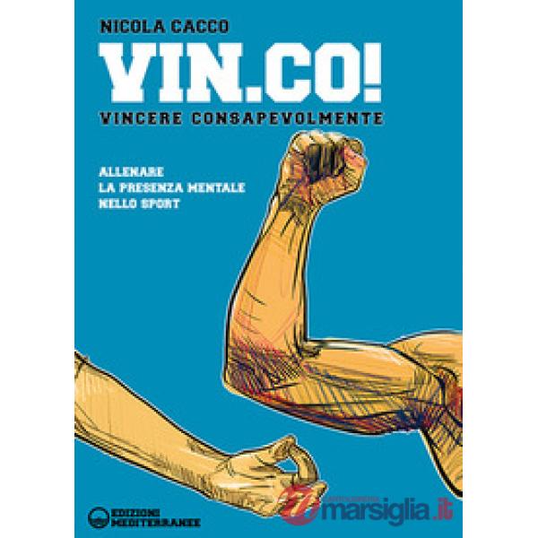 Vin.Co! VINcere COnsapevolmente. Allenare la presenza mentale nello sport