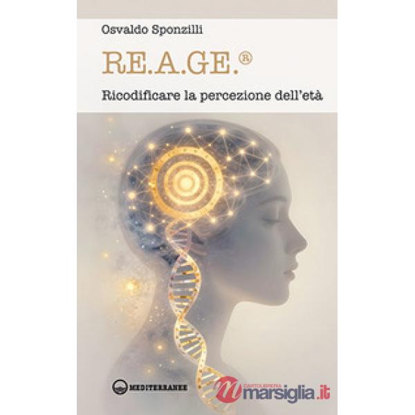 RE.A.GE®. Ricodificare la percezione dell'età