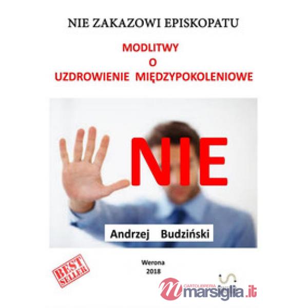 Nie Zakazowi Episkopatu modlitwy o uzdrowienie mi?dzypokoleniowe!