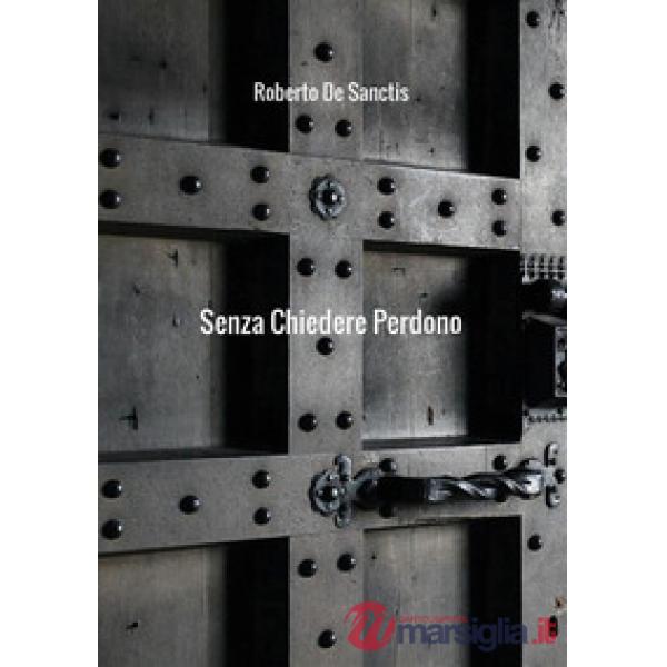 Senza chiedere perdono