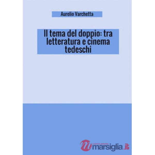 Tema del doppio: tra letteratura e cinema tedeschi (Il)