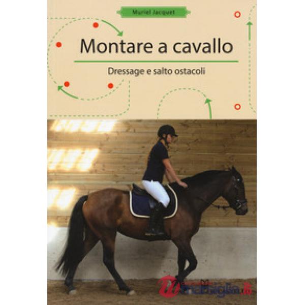 Montare a cavallo. Dressage e altri ostacoli