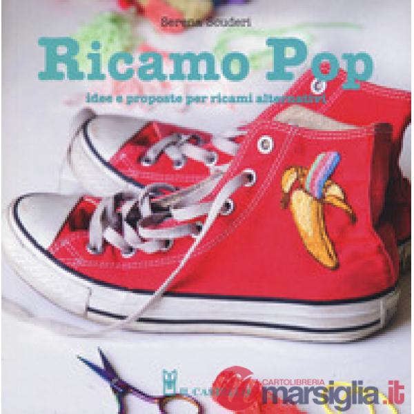 Ricamo pop. Idee e proposte per ricami alternativi