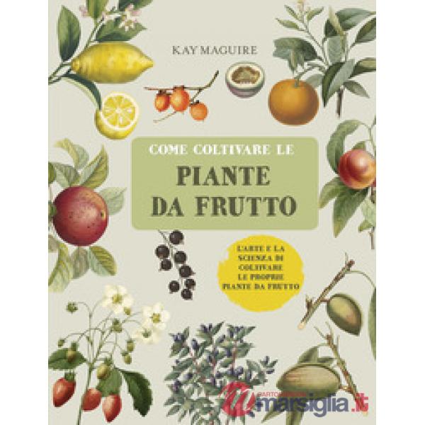Come coltivare le piante da frutto