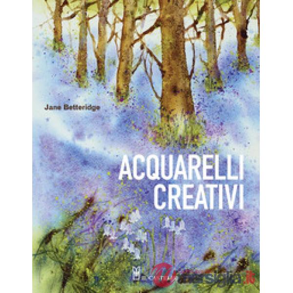 Acquarelli creativi. Ediz. a colori