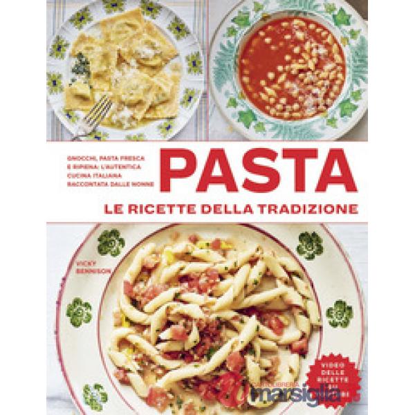 Pasta. Le ricette della tradizione. Ediz. a colori