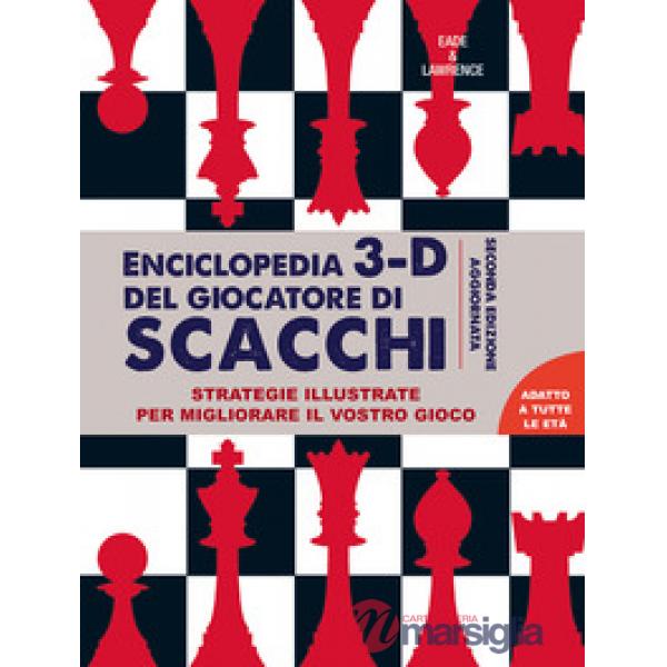 Enciclopedia 3D del giocatore di scacchi. Strategie illustrate per migliorare il vostro gioco
