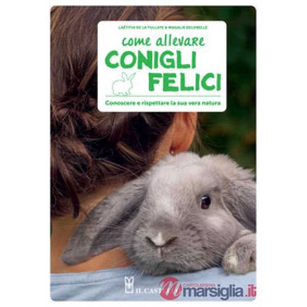 Come allevare conigli felici. Conoscere e rispettare la sua vera natura