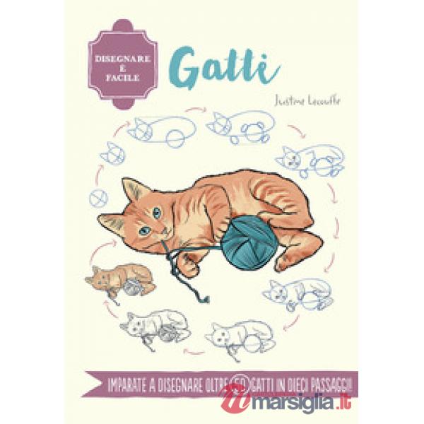 Gatti. Disegnare è facile. Ediz. a colori