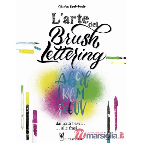 Arte del brush lettering. Dai tratti base alle frasi (L')