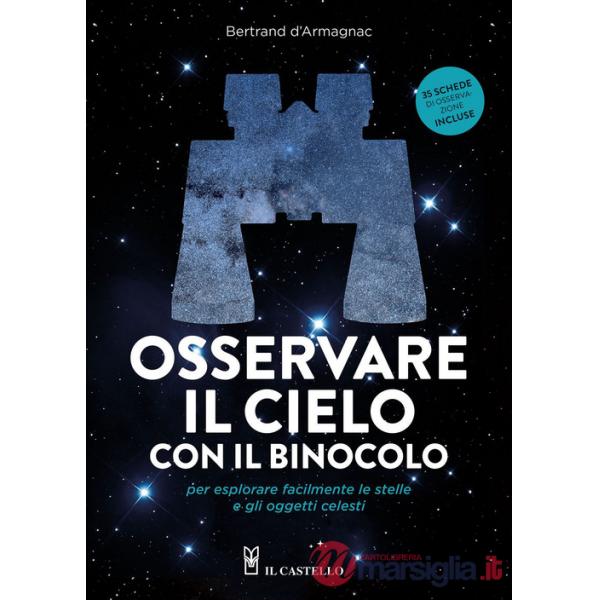 Osservare il cielo con il binocolo per esplorare facilmente le stelle e gli oggetti celesti