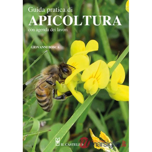 Guida pratica di apicoltura. Con agenda dei lavori