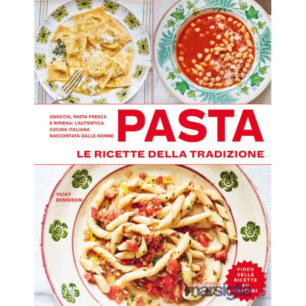 Pasta. Le ricette della tradizione. Ediz. a colori