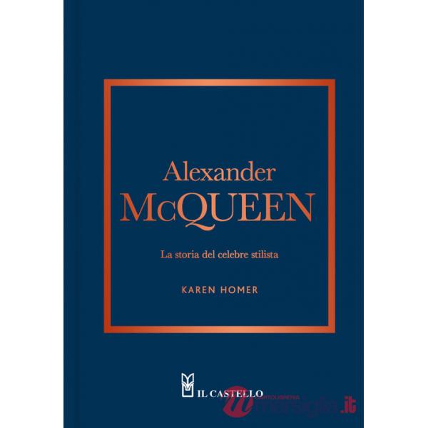 Alexander McQueen. La storia del celebre stilista