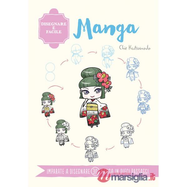 Manga. Disegnare è facile. Ediz. a colori