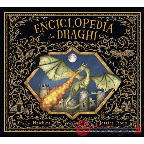 Enciclopedia dei draghi. Ediz. a colori