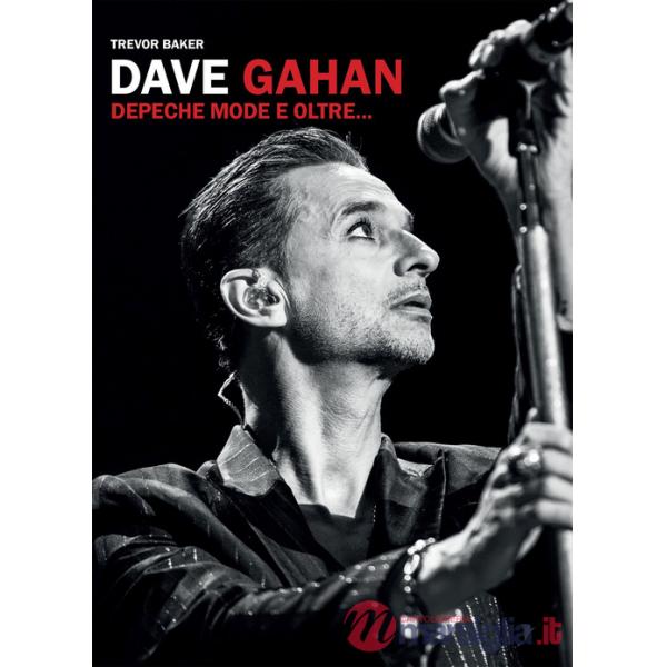Dave Gahan. Depeche Mode e oltre...