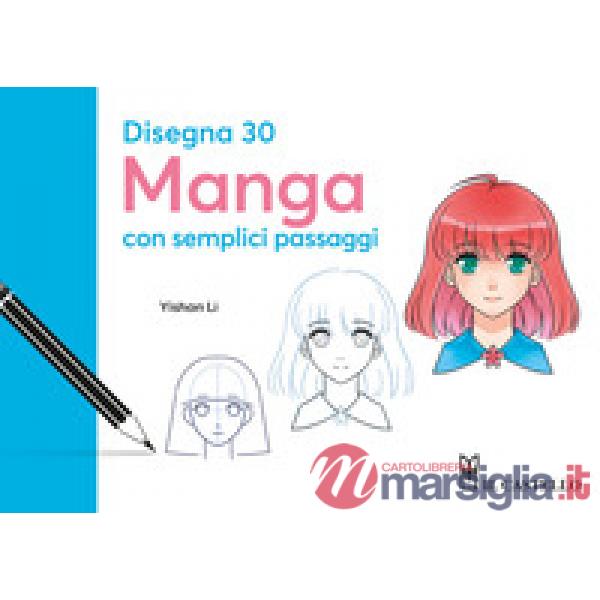Disegna 30 manga con semplici passaggi
