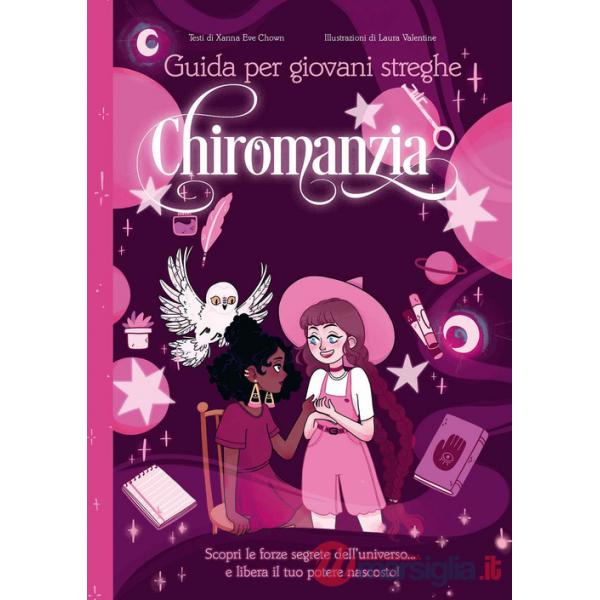 Chiromanzia. Guida per giovani streghe
