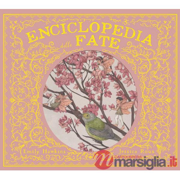 Enciclopedia delle fate. Ediz. a colori