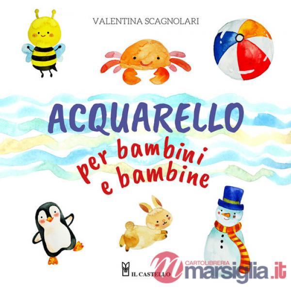 Acquarello per bambini e bambine. Ediz. a colori