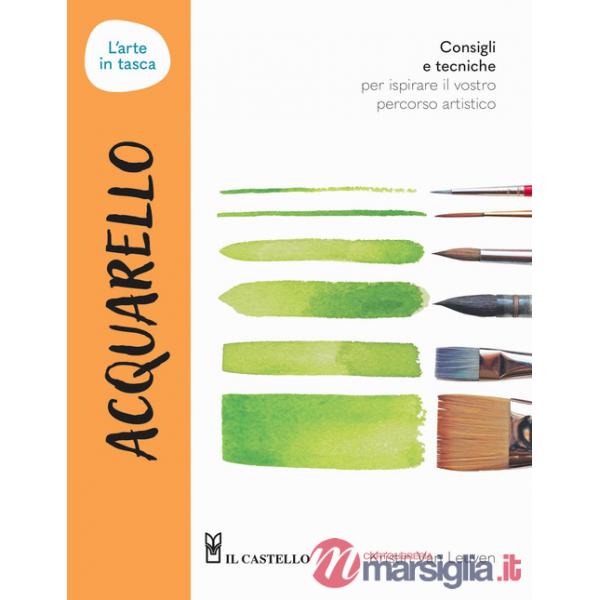 Acquarello. L'arte in tasca. Ediz. a colori