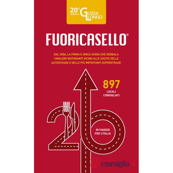 Fuoricasello 2026. La prima e unica guida che segnala i migliori ristoranti vicino alle uscite delle autostrade e delle più impo
