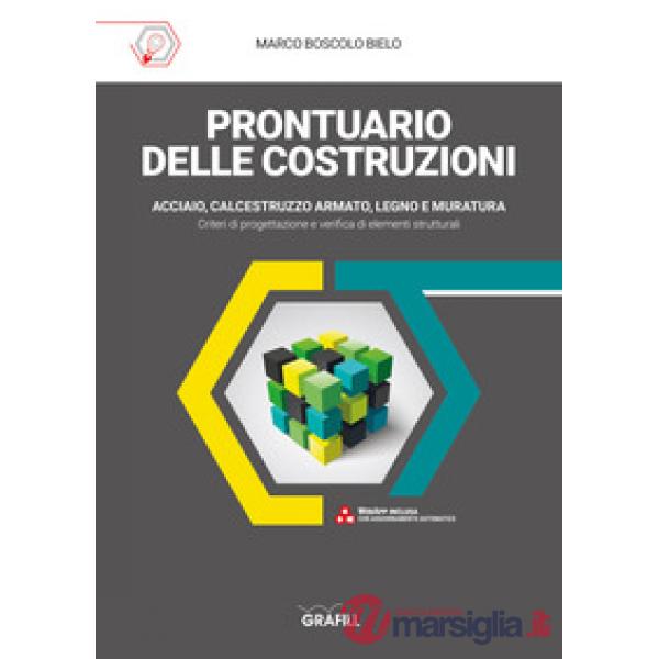 Prontuario delle costruzioni. Acciaio, calcestruzzo armato, legno, muratura