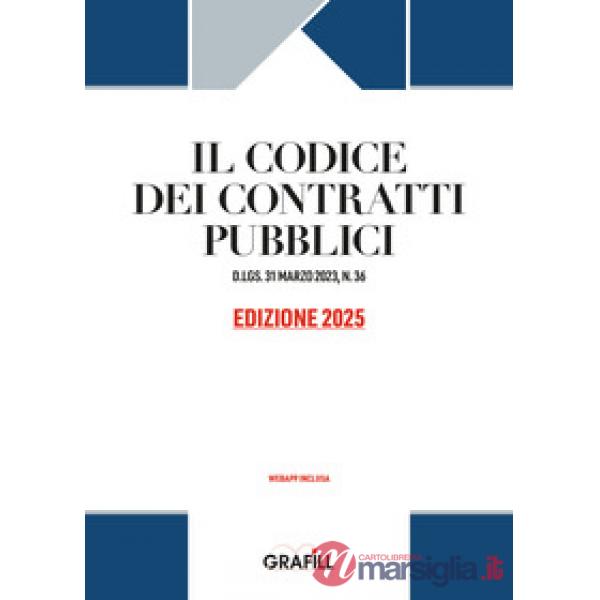 Codice dei contratti pubblici 2025. D.LGS. 31 MARZO 2023, N. 36